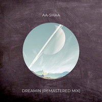AA-Shaa - Dreamin (Remastered Mix)