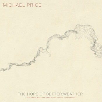 Michael Price - The Hope of Better Weather