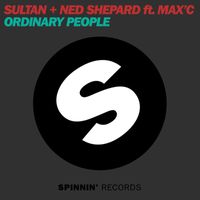 Sultan + Ned Shepard - Ordinary People (feat. Max'C)