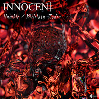 Innocent - Humble / Military Radio