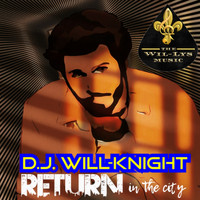D.J. Will-Knight - Return In The City (Radio Edit)