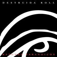 Ratones Paranoicos - Destruida Roll (Versión 1989)