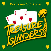 The Treasure Islanders - Your Love is a Game