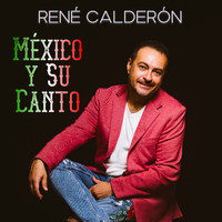 René Calderón - México y Su Canto