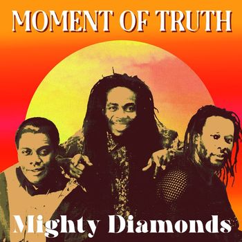 Mighty Diamonds - Moment of Truth (2021 Remastered)