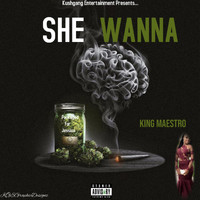 Maestro - She Wanna (Explicit)