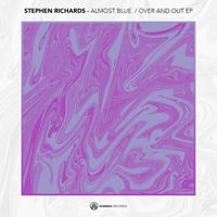 Stephen Richards - Over & Out / Almost Blue