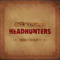 The Kentucky Headhunters - How Could I