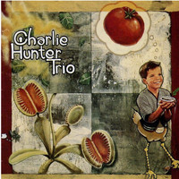 Charlie Hunter Trio - Charlie Hunter Trio