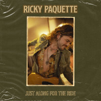 Ricky Paquette - Just Along For the Ride