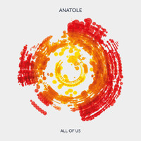ANATOLE - All Of Us
