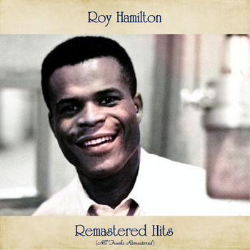 Roy Hamilton - Remastered Hits (All Tracks Remastered)