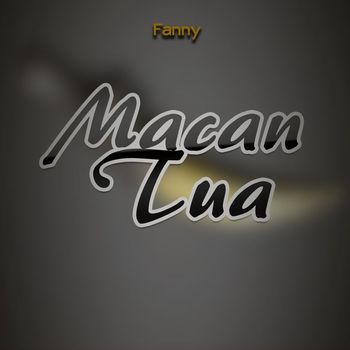 Fanny - Macan Tua