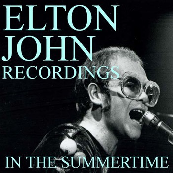 Elton John - In The Summertime Elton John Recordings