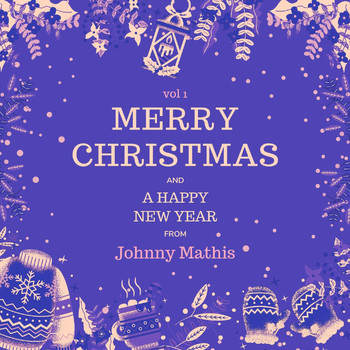 Johnny Mathis - Merry Christmas and a Happy New Year from Johnny Mathis, Vol. 1