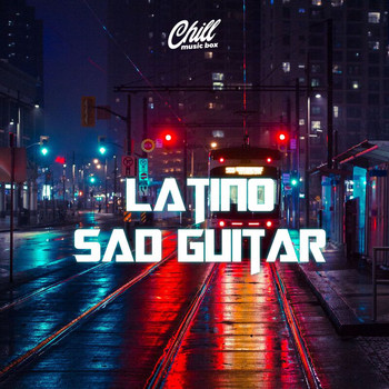 Chill Music Box - Latino Sad Guitar