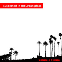 Gabriele Finizio - Suspected in Suburban Place