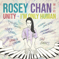 Rosey Chan - UNITY - I'm Only Human