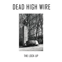 Dead High Wire - The Lock-Up