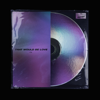 Fa - That Would Be Love