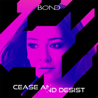 Bond - Cease and Desist