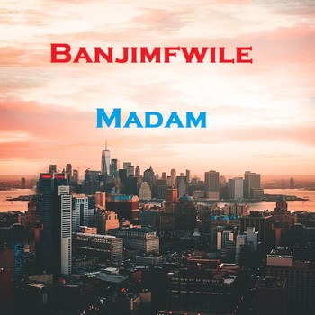 Banjimfwile - Madam