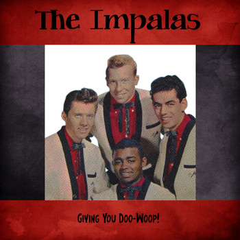 The Impalas - Giving You Doo-Woop! (Remastered)