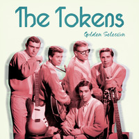 The Tokens - Golden Selection (Remastered)