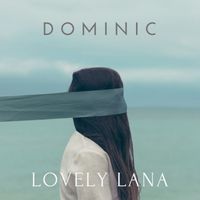 Dominic - Lovely Lana