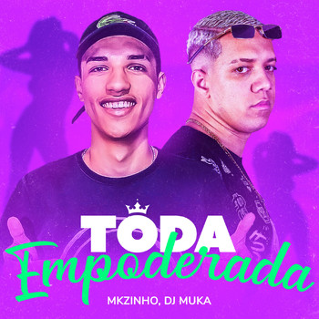 Mkzinho, DJ Muka - Toda Empoderada
