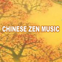 Chinese Zen Music - Chinese Zen Music (Relaxing Traditional Chinese Instrumental including Guzheng, Chinese Flute and Erhu)
