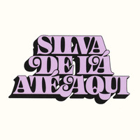 SILVA - De Lá Até Aqui (2011 - 2021)