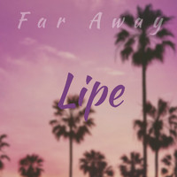 Lipe - Far Away