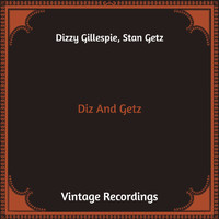 Dizzy Gillespie, Stan Getz - Diz and Getz (Hq Remastered)
