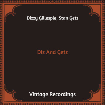 Dizzy Gillespie, Stan Getz - Diz and Getz (Hq Remastered)