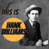 Hank Williams - This Is Hank Williams (Explicit)