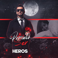 Heros - Prometo Ser