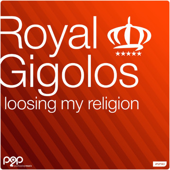 Royal Gigolos - Loosing My Religion