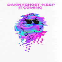 DannyGhost - Keep It Coming