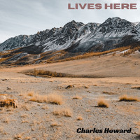 Charles Howard - Lives Here