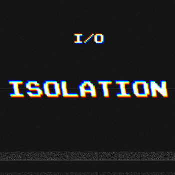 I/O - Isolation