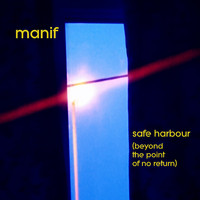 manif - Safe Harbour (Beyond the Point of No Return)