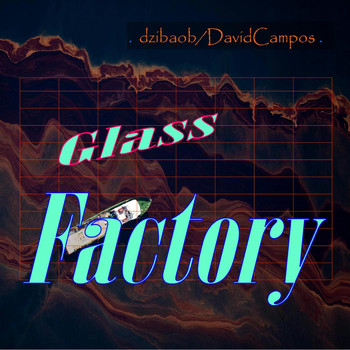 dzibaob/DavidCampos - Glass Factory