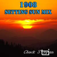 Chuck Stygian - 1908 (Setting Sun Mix)