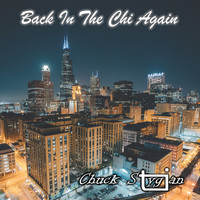 Chuck Stygian - Back in the Chi Again