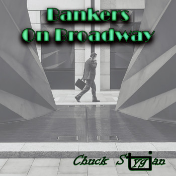 Chuck Stygian - Bankers on Broadway