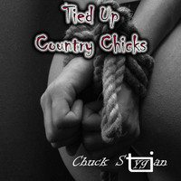 Chuck Stygian - Tied Up Country Chicks
