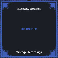 Stan Getz, Zoot Sims - The Brothers (Hq Remastered)
