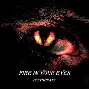 PeetGBeatz - Fire in Your Eyes