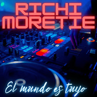 Richi moretie - El Mundo Es Tuyo